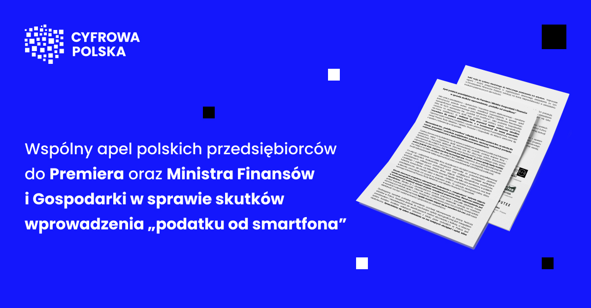 List otwarty 56 krajowych firm do premiera oraz ministra finansów i gospodarki ws. „podatku od smartfona”